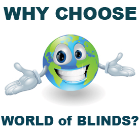 Why Choose World of Blinds?